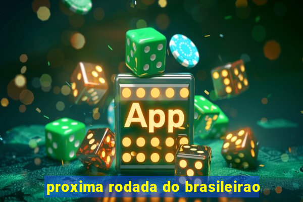 proxima rodada do brasileirao